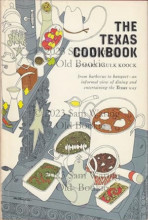 The Texas cookbook : from barbecue to banquet ; an informal view of dining and entertaining the T...