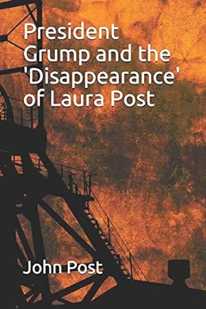 Immagine del venditore per President Grump and the 'Disappearance' of Laura Post venduto da WeBuyBooks