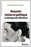 Seller image for Beauvoir Intime Et Politique : La Fabrique Des Mmoires for sale by RECYCLIVRE