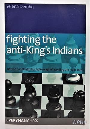 Seller image for Fighting the Anti-King's Indians: How To Handle White's Tricky Ways Of Avoiding The Main Lines (Everyman Chess) for sale by Post Horizon Booksellers