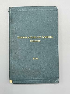 Dobson & Barlow, Ltd., Bolton, Makers and Patentees of Machinery For Preparing, Spinning, Doublin...