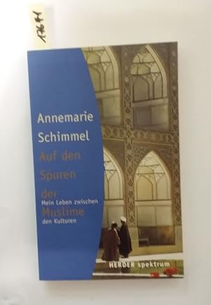 Bild des Verkufers fr Auf den Spuren der Muslime. Mein Leben zwischen den Kulturen. zum Verkauf von AphorismA gGmbH