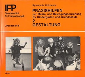 Praxishilfen zur Musik- und Bewegungserziehung für Kindergarten und Grundschule / Gestaltung (Sch...