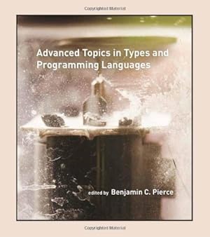 Immagine del venditore per Advanced Topics in Types and Programming Languages (The MIT Press) [Hardcover ] venduto da booksXpress