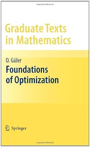 Immagine del venditore per Foundations of Optimization (Graduate Texts in Mathematics, Vol. 258) by Güler, Osman [Hardcover ] venduto da booksXpress