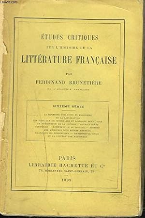 Bild des Verkufers fr ETUDES CRITIQUES SUR L'HISTOIRE DE LA LITTERATURE FRANCAISE, SIXIEME SERIE. zum Verkauf von WeBuyBooks