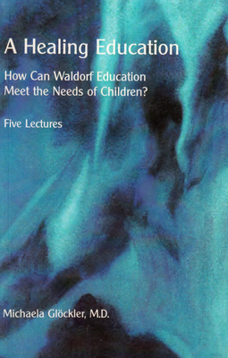 Seller image for A Healing Education: How Can Waldorf Education Meet the Needs of Children? (Paperback or Softback) for sale by BargainBookStores
