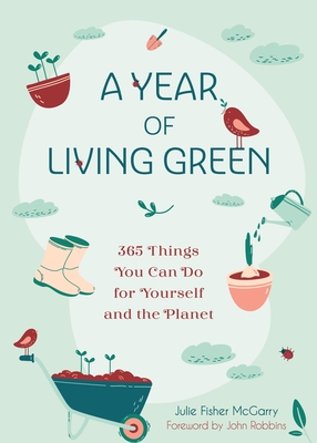 Image du vendeur pour A Year of Living Green: 365 Things You Can Do for Yourself and the Planet (Paperback or Softback) mis en vente par BargainBookStores