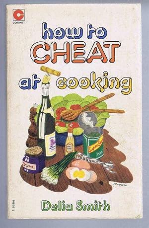 Imagen del vendedor de How to Cheat at Cooking a la venta por Bailgate Books Ltd