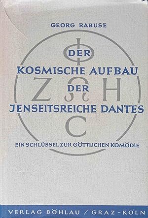 Der kosmische Aufbau der Jenseitsreiche Dantes : Ein Schlüssel zur Göttlichen Komödie.