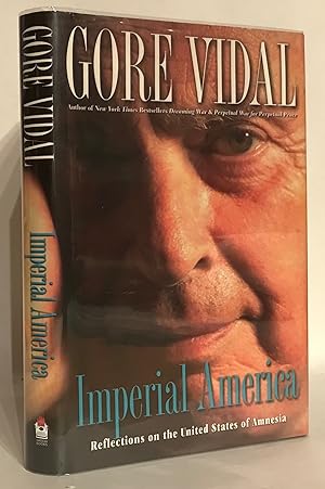 Imagen del vendedor de Imperial America. Reflections on the United States of Amnesia. a la venta por Thomas Dorn, ABAA