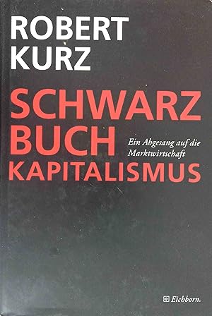 Seller image for Schwarzbuch Kapitalismus : ein Abgesang auf die Marktwirtschaft. for sale by Logo Books Buch-Antiquariat