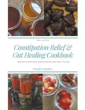 Imagen del vendedor de Recipes for Constipation Relief and Gut Healing (Paperback or Softback) a la venta por BargainBookStores