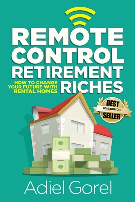 Imagen del vendedor de Remote Control Retirement Riches: How to Change Your Future with Rental Homes (Paperback or Softback) a la venta por BargainBookStores