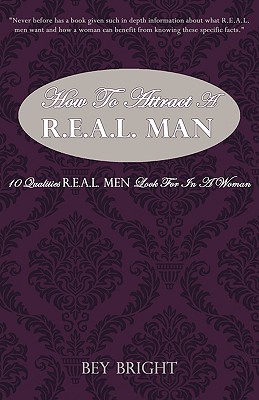 Image du vendeur pour How To Attract a R.E.A.L. Man: 10 Qualities R.E.A.L. Men Look For In a Woman (Paperback or Softback) mis en vente par BargainBookStores