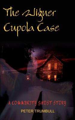 Bild des Verkufers fr The Wigner Cupola Case: A Community Ghost Story (Paperback or Softback) zum Verkauf von BargainBookStores