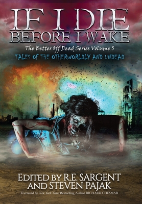 Seller image for If I Die Before I Wake: Tales of the Otherworldly and Undead (Hardback or Cased Book) for sale by BargainBookStores