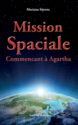 Seller image for Mission Spaciale Commencant � Agartha (Hardback or Cased Book) for sale by BargainBookStores