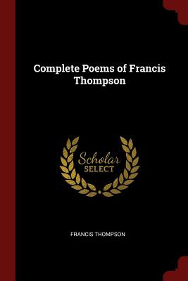 Seller image for Complete Poems of Francis Thompson (Paperback or Softback) for sale by BargainBookStores