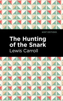 Bild des Verkufers fr The Hunting of the Snark: An Agony in Eight Fits (Paperback or Softback) zum Verkauf von BargainBookStores