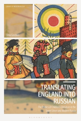 Seller image for Translating England Into Russian: The Politics of Children's Literature in the Soviet Union and Modern Russia (Paperback or Softback) for sale by BargainBookStores