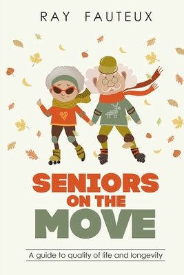Seller image for Seniors On The Move: A guide to quality of life and longevity (Paperback or Softback) for sale by BargainBookStores