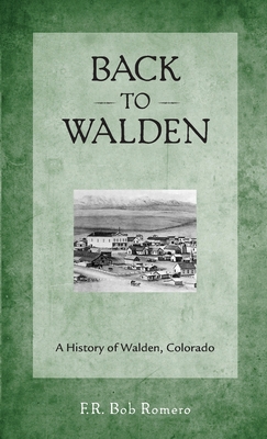 Seller image for Back to Walden: A History of Walden, Colorado (Paperback or Softback) for sale by BargainBookStores