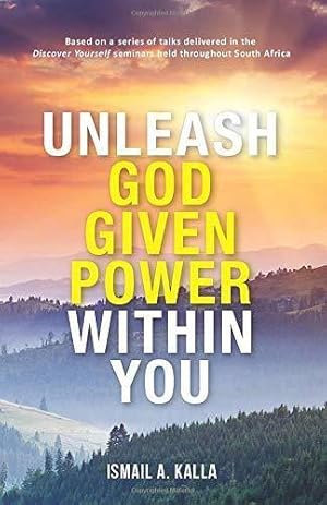 Seller image for Unleash God Given Power Within You: Based on a series of talks delivered in the 'Discover Yourself' seminars held throughout South Africa for sale by WeBuyBooks