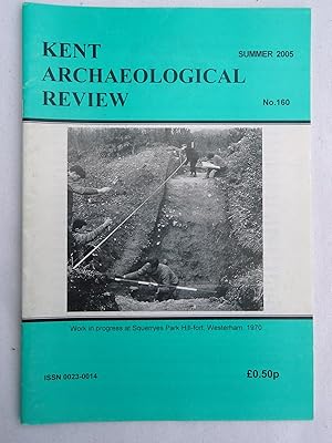 Kent Archaeological Review No. 160 Summer 2005