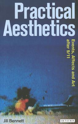 Seller image for Practical Aesthetics: Events, Affects and Art After 9/11 (Paperback or Softback) for sale by BargainBookStores