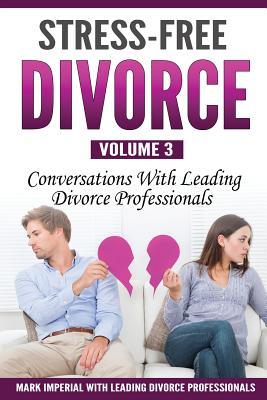 Seller image for Stress-Free Divorce Volume 03: Conversations With Leading Divorce Professionals (Paperback or Softback) for sale by BargainBookStores