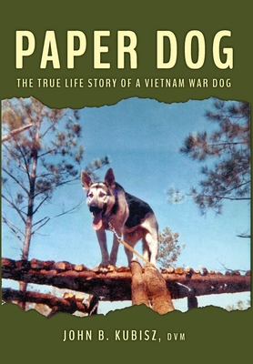Seller image for Paper Dog: The True Life Story of a Vietnam War Dog (Hardback or Cased Book) for sale by BargainBookStores