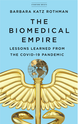 Bild des Verkufers fr The Biomedical Empire: Lessons Learned from the Covid-19 Pandemic (Paperback or Softback) zum Verkauf von BargainBookStores