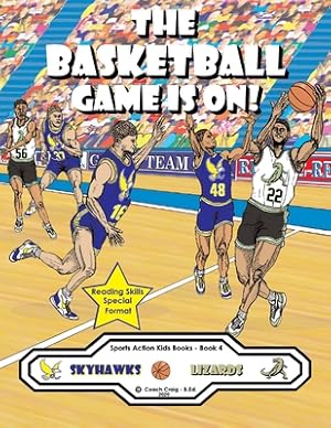 Seller image for The Basketball Game Is On!: The Skyhawks vs. The Lizards! (Paperback or Softback) for sale by BargainBookStores