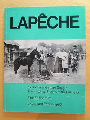 Seller image for Lapeche - A History of the Townships of Wakefield and Masham in the Province of Quebec, 1792 to 1925 for sale by Claudine Bouvier