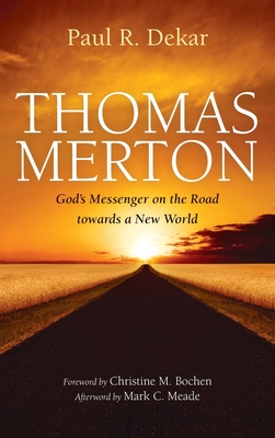 Seller image for Thomas Merton: God's Messenger on the Road towards a New World (Hardback or Cased Book) for sale by BargainBookStores