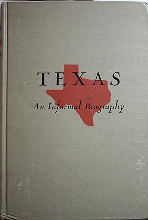 Bild des Verkufers fr Texas An Informal Biography zum Verkauf von Old West Books  (ABAA)