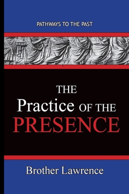 Image du vendeur pour The Practice Of The Presence: Pathways To The Past (Paperback or Softback) mis en vente par BargainBookStores