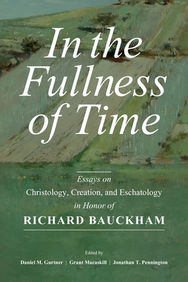 Immagine del venditore per In the Fullness of Time: Essays on Christology, Creation, and Eschatology in Honor of Richard Bauckham (Paperback or Softback) venduto da BargainBookStores