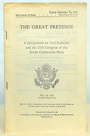 Imagen del vendedor de The Great Pretense: A Symposium on Anti-Stalinism and the 20th Congress of the Soviet Party a la venta por Argyl Houser, Bookseller