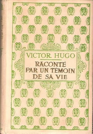 Victor Hugo Raconté Par Un Témoin De Sa Vie