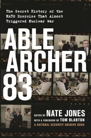 Seller image for Able Archer 83 : The Secret History of the NATO Exercise That Almost Triggered Nuclear War for sale by GreatBookPrices