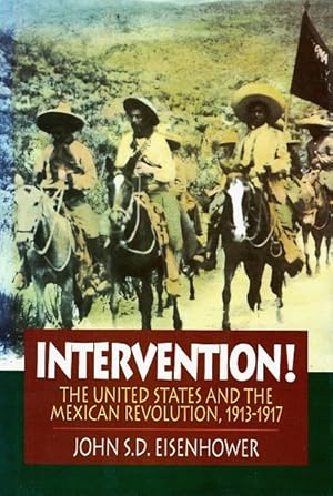 Imagen del vendedor de Intervention!: The United States and the Mexican Revolution, 1913-1917 a la venta por LEFT COAST BOOKS