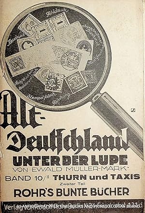 Seller image for Alt-Deutschland unter der Lupe Band 10. 2. Thurn und Taxis 2. Teil (=Rohr's Bunte Bcher 12 2) for sale by ANTIQUARIAT.WIEN Fine Books & Prints