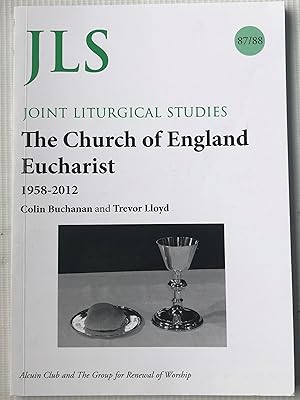 Seller image for The Church of England Eucharist, 1958-2012. JLS/Joint Liturgical Studies 87/88 for sale by Beach Hut Books
