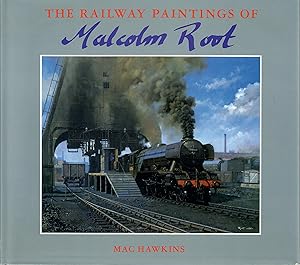 The Railway Paintings of Malcolm Root