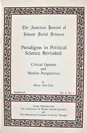 Seller image for Paradigms in Political Science Revisited: Critical Options and Muslim Perspectives. in the American Journal of Islamic Social Sciences Supplement to September 1989 for sale by Ken Jackson