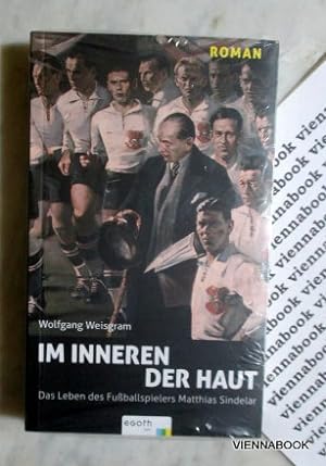Im Inneren der Haut: Das Leben des Fußballers Matthias Sindelar