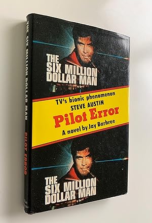 Seller image for Six Million Dollar Man. Pilot Error. for sale by Peter Scott