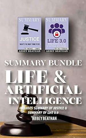 Bild des Verkufers fr Summary Bundle: Life & Artificial Intelligence: Includes Summary of Justice & Summary of Life 3.0 zum Verkauf von WeBuyBooks